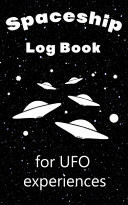 Spaceship Log Book For UFO Experiences Fun Prompted Notebook For Your Sightings Journey