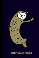 Sleeping Meerkat Small Lined Meerkat Notebook / Travel Journal to Write in (6'' X 9'') 120 Pages