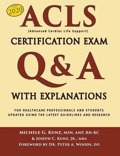ACLS Certification Exam Q&A With Explanations For Healthcare Professionals and Students