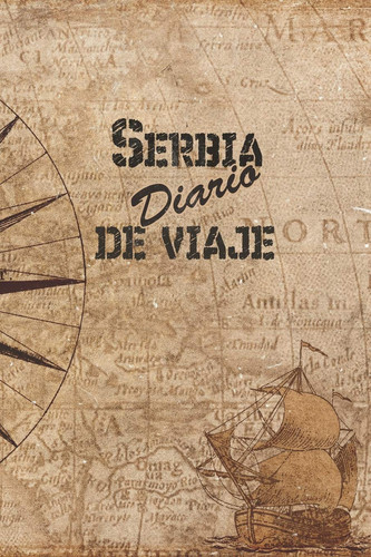 Serbia Diario De Viaje 6x9 Diario de Viaje I Libreta Para Listas de Tareas I Regalo Perfecto Para Tus Vacaciones en Serbia