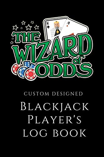 Blackjack Player's Log Book Custom Designed Wizard of Odds 6 X 9 Casino Size Customized Tracker To Help You Become A Stronger Blackjack Player 104 Pages