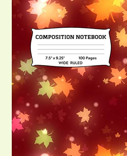Composition Notebook Glowing Autumn Leaves Wide Ruled Notebook - Fall Lined Journal Or Diary - School Subject Notebook for Homework and Writing Notes - Homeschool Notebook - Student Teacher Gift for Kids, Teens, Adults - 7. 5 X 9. 25 - 100 Pages