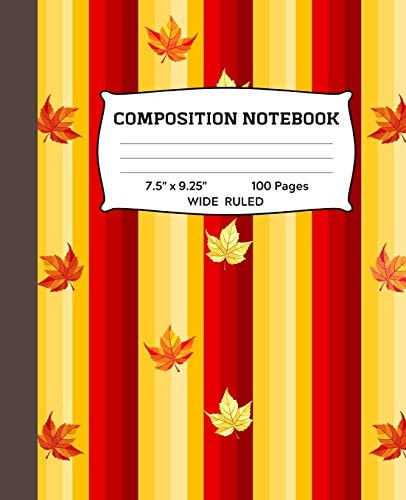 Composition Notebook Striped Autumn Leaves Wide Ruled Notebook - Fall Lined Journal Or Diary - School Subject Notebook for Homework and Writing Notes - Homeschool Notebook - Student Teacher Gift for Kids, Teens, Adults - 7. 5 X 9. 25 - 100 Pages