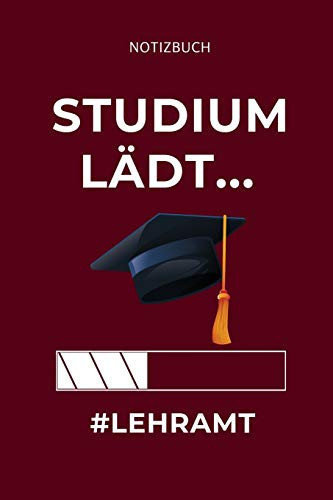 Notizbuch Studium Lädt... #lehramt A5 Geschenkbuch 52 WOCHEN KALENDER Für Lehramt Studenten - Geschenkidee Zum Geburtstag - Studienbeginn - Erstes Semester - Schulabschluss - Lehrer