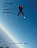 My Bucket List Journal & Scrapbook: My Top 25 Life Events in Words & Pictures Guided Prompt Notebook for Him, Her, Families Or Couples to Record Your 25 Ultimate Life Events with Photo Pages to Record the Memories Forever
