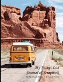 My Bucket List Journal & Scrapbook: My Top 25 Events in Words & Pictures Guided Prompt Notebook for Him, Her, Couples Or Families to Record Your 25 Ultimate Life Events with Photo Pages to Record the Memories Forever