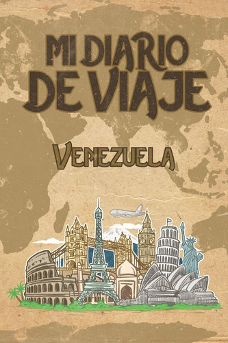 Mi Diario De Viaje Venezuela 6x9 Diario de Viaje I Libreta Para Listas de Tareas I Regalo Perfecto Para Tus Vacaciones en Venezuela