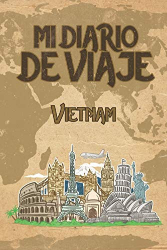 Mi Diario De Viaje Vietnam 6x9 Diario de Viaje I Libreta Para Listas de Tareas I Regalo Perfecto Para Tus Vacaciones en Vietnam