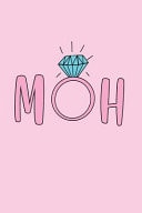 Moh Blank Lined Journal 6x9 - Maid of Honor Bride's Best Friend Notebook I Wedding Prep Team Gift for Bridesmaid, Bridal Shower and Bachelorette Party