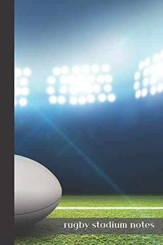 Rugby Stadium Notes Small Lined Rugby Notebook / Travel Journal to Write in (6'' X 9'') 120 Pages