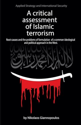 A Critical Assessment of Islamic Terrorism Root Causes and the Problems of Formulation of a Common Ideological and Political Approach in the West