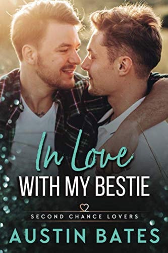 In Love With My Bestie (Second Chance Lovers)
