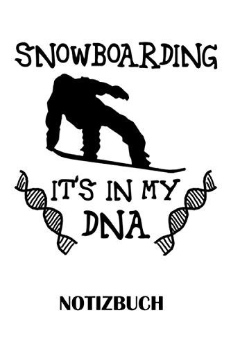 Snowboarding it´s in my DNA Notizbuch: Liniertes Papier – 120 Seiten – 6x9 inches (DIN A5) – Snowboard Notizbuch für Snowboarder (German Edition)