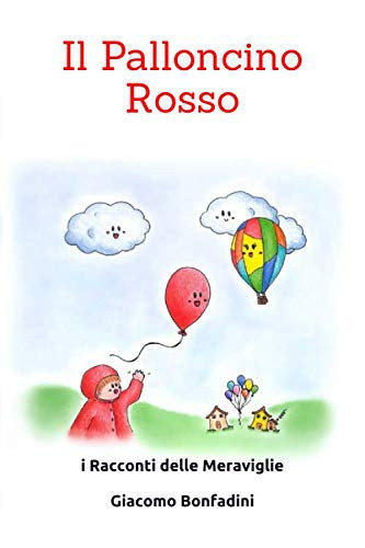 Il Palloncino Rosso Le Avventure Del Palloncino Rosso Vol. 1