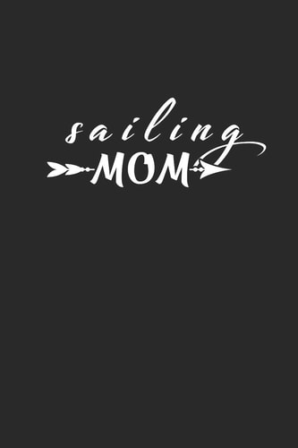 Sailing Mom Notebook Segeln Notizbuch Sailing Journal Segel Planer 6x9 Kariert Squared
