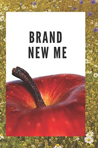 Brand New Me A Daily Food and Exercise Journal to Help You Become the Best Version of Yourself, (99 Days Meal and Activity Tracker)