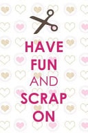 Have Fun and Scrap On Scrapbook Notebook Journal Composition Blank Lined Diary Notepad 120 Pages Paperback Hearts