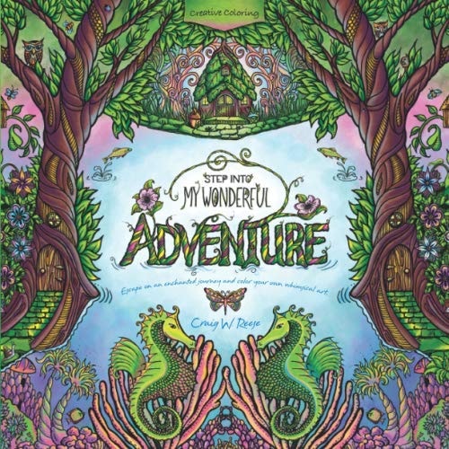Step Into My Wonderful Adventure: Creative Coloring Book Escape on an Enchanted Journey and Color Your Own Whimsical Art. Coloring Book