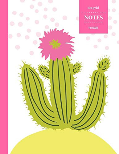 Dot Grid Notes 110 Pages Cactus Floral Notebook for Professionals and Students, Teachers and Writers - Succulent Pattern -