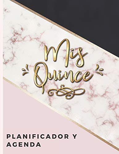 Mis Quince Planificador Y Agenda Organizador y Agenda para Quinceañeras para planear todas las actividades previas a la fiesta tema marmol dorado rosa 8.5 x 11 in 102 pag
