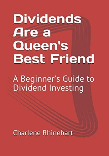 Dividends Are a Queen's Best Friend: A Beginner's Guide to Dividend Investing