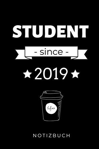Student Since 2019 Notizbuch A5 52 WOCHEN KALENDER Zum Dualen Studium - Notizbuch Für Duale Studenten - Witziger Spruch Zum Abitur - Studienbeginn - Erstes Semester - Pruefung - Geburtstag