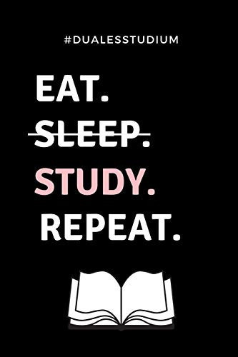 #dualesstudium Eat. Sleep. Study. Repeat. A5 Geschenkbuch KARIERT Zum Dualen Studium - Notizbuch Für Duale Studenten - Witziger Spruch Zum Abitur - Studienbeginn - Erstes Semester - Pruefung - Geburtstag