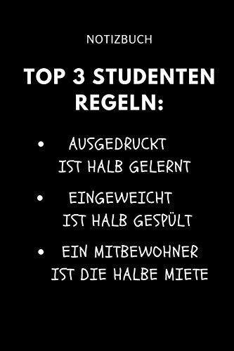 Notizbuch Top 3 Studenten Regeln AUSGEDRUCKT IST HALB GELERNT: A5 52 WOCHEN KALENDER Zum Dualen Studium - Notizbuch Für Duale Studenten - Witziger Spruch Zum Abitur - Studienbeginn - Erstes Semester - Pruefung - Geburtstag