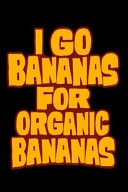 I Go Bananas for Organic Bananas 6 X 9 Notebook - 120 Blank Lined Pages - Perfect for Notes and Journal - Funny Appreciation Gift for Banana Lovers