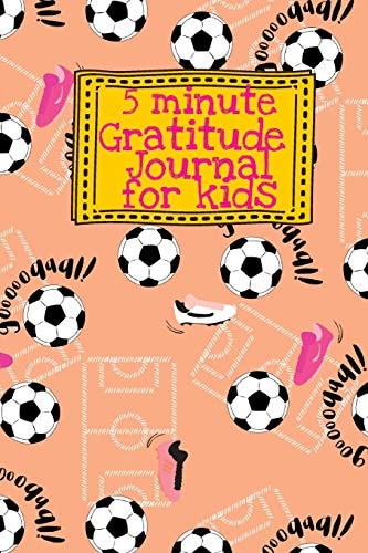 5 Minute Gratitude Journal for Kids Pink Football Soccer Sports Themed Guided Journal Notebook Diary to Teach Children Boys Girls to Practice Express Mindfulness by Recording, Writing Thankful Thoughts with Daily Prompts, Positive Affirmation Questions