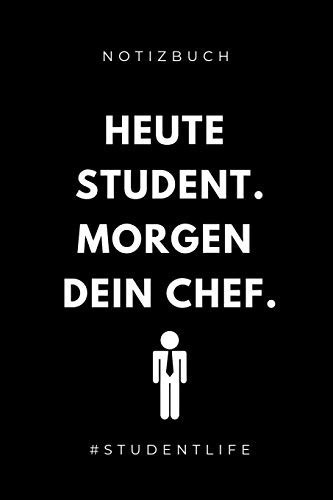Notizbuch Heute Student. Morgen Dein Chef. #studentlife A5 52 WOCHEN KALENDER Zum Dualen Studium - Notizbuch Für Duale Studenten - Witziger Spruch Zum Abitur - Studienbeginn - Erstes Semester - Pruefung - Geburtstag