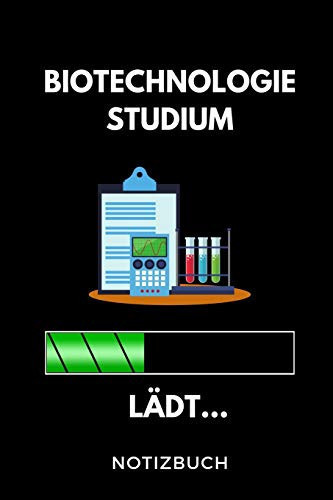 BIOTECHNOLOGIE STUDIUM LÄDT... NOTIZBUCH: A5 Geschenkbuch BLANKO zum dualen Studium | Notizbuch für duale Studenten | witziger Spruch zum Abitur | ... | Pruefung | Geburtstag (German Edition)