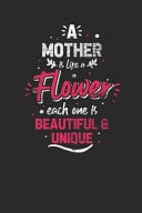 A Mother Is Like a Flower Mothers Notebook, Dotted Bullet (6 X 9 - 120 Pages) Family Themed Notebook for Daily Journal, Diary, and Gift