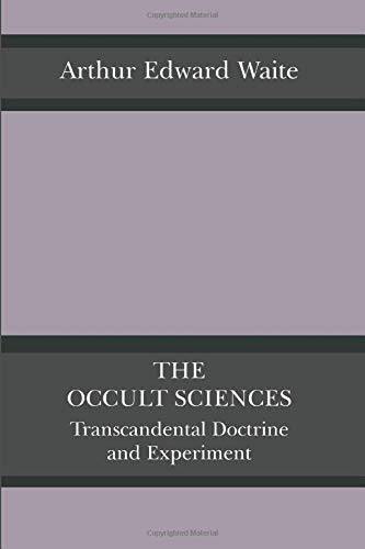 The Occult Sciences - Transcendental Doctrine and Experiment