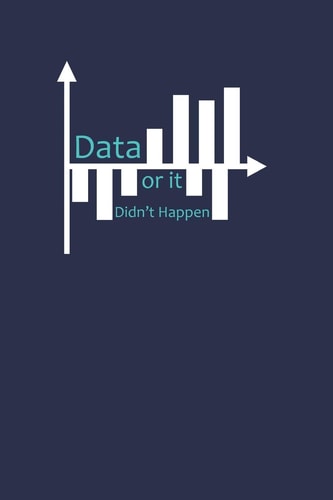 Data Or It Didn't Happen: Data Applied Behavior Analysis Journal Notebook Gift for Aba Analyst