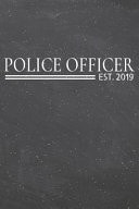Police Officer Est. 2019 Police Officer Dot Grid Notebook, Planner Or Journal - 110 Dotted Pages - Office Equipment, Supplies - Funny Police Officer Gift Idea for Christmas Or Birthday