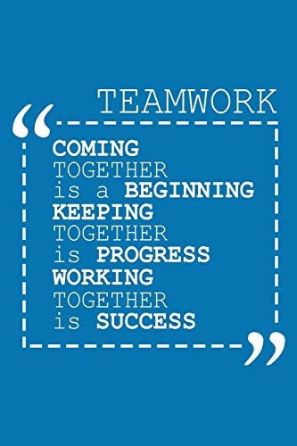 Coming Together Is a Beginning Keeping Together Is Progress Working Together Is Success Team Appreciation Gifts