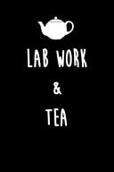 Lab Work & Tea 6x9" Dot Bullet Notebook/Journal Gift To College Student, Lab Researcher And Laboratory Work Assistant That Love Tea