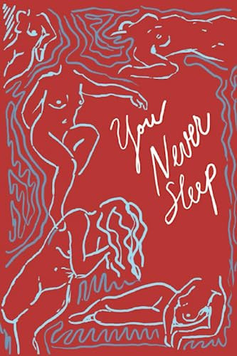 You Never Sleep A Collection of Poems