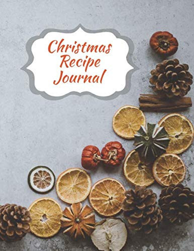Christmas Recipe Journal: Blank Cookbook to Collect and Organize Your Best Holiday Meals and Treats