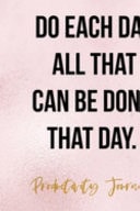 Do Each Day All That Can Be Done That Day Productivity Planner Notebook Journal Composition Blank Lined Diary Notepad 120 Pages Paperback Glitter
