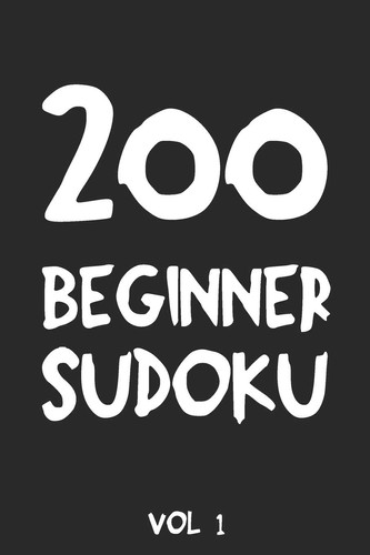 200 Beginner Sudoku Vol 1 Puzzle Book, Hard,9x9, 2 Puzzles Per Page