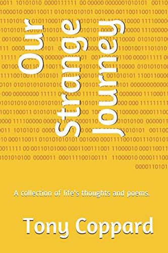 Our Strange Journey A Collection of Life's Thoughts and Poems.