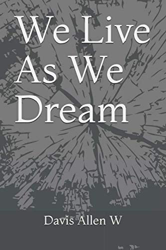 We Live As We Dream