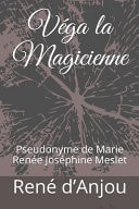 Véga la Magicienne Pseudonyme de Marie Renée Joséphine Meslet