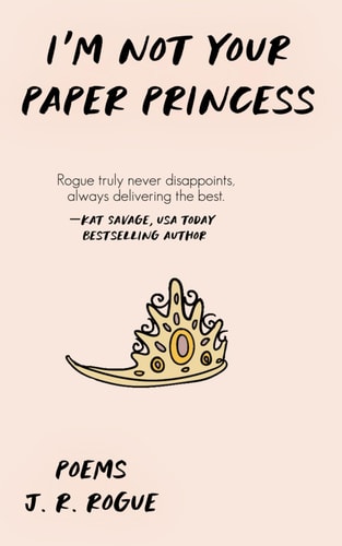 I'm Not Your Paper Princess Poems