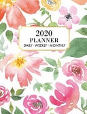 2020 Planner 2020 Weekly & Monthly Planner for January 2020 - December 2020 + to Do List Section, Includes Important Dates, Birthday, Goals + Notes Page, Calendar Monthly Planner 2020, DATED Daily Planner 2020, Floral Planner 2020, Colorful