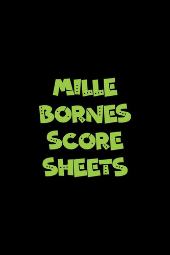 Mille Bornes Score Sheets An Essential Companion to the Classic French Card Game: For Players to Keep Note of Points and Scores: Black and Green Cover