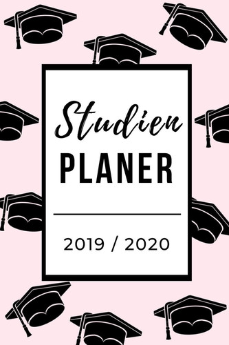 Studien Planer 2019 / 2020 A5 Coole Geschenkidee PLANER Zum Studium - Notizbuch Für Studenten - Studienbeginn - Erstes Semester - Pruefung - Geburtstag - Terminkalender