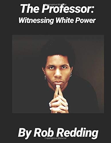 The Professor Witnessing White Power